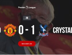 Live Streaming Manchester United Vs Crystal Palace: Skor MU Tertinggal 0-1