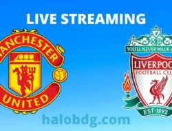 LINK Nonton Live Streaming Man United vs Liverpool Liga Inggris Sedang Tayang Malam ini
