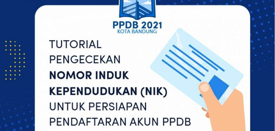 Cara Mudah Cek NIK Disdukcapil untuk PPDB 2021 di Kota Bandung