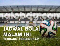 Jadwal Lengkap Siaran Langsung Sepak Bola Hari Ini di TV SCTV, Indosiar dan beIN Sports