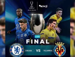 Link Nonton Live Streaming Piala Eropa 2021 Chelsea vs Villarreal di SCTV Tayang Malam ini Pukul 02.00 WIB