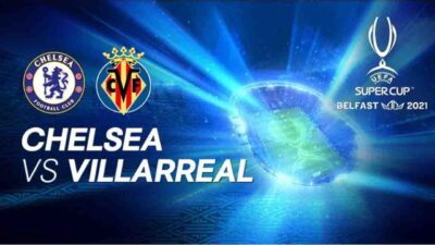 Nonton live streaming chelsea vs villarreal UEFA Super CUP