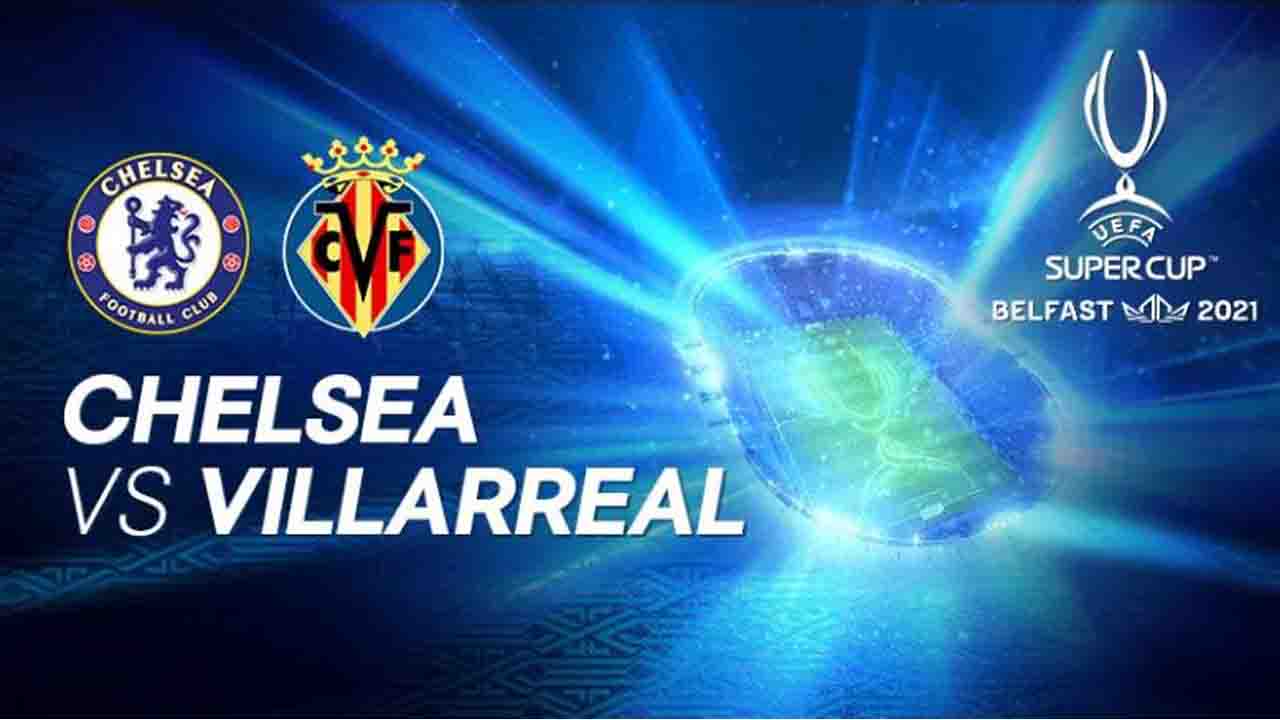 Nonton Live Streaming Chelsea vs Villarreal Malam ini ...