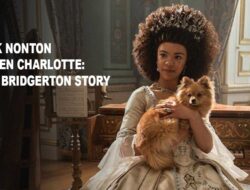 Nonton Queen Charlotte: A Bridgerton Story – Kisah Cinta, Skandal, dan Drama, Yuk Saksikan Sekarang