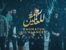 Lagu Maher Zain Rahmatan Lil Alamin Lirik Latin, Arab dan Artinya